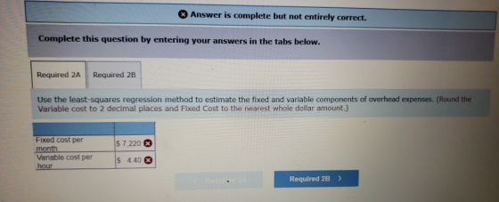 Answer is complete but not entirely correct. Complete this question by entering your answers in the tabs below. Required 2A R