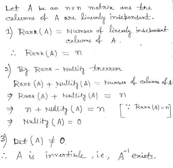 1 ) n Let A be an non matrix and the columns of A are linearly independent. Rank (A) Number of lincerly independent celumms o