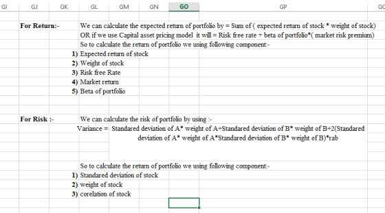 GI G GK GL GM GN GO GP For Return:- We can calculate the expected return of portfolio by = Sum of ( expected return of stock
