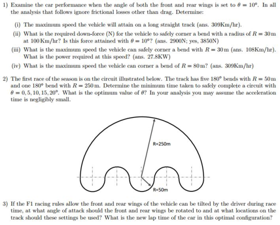 1) Examine the car performance when the angle of both the front and rear wings is set to θ = 10°. In all the analysis that fo