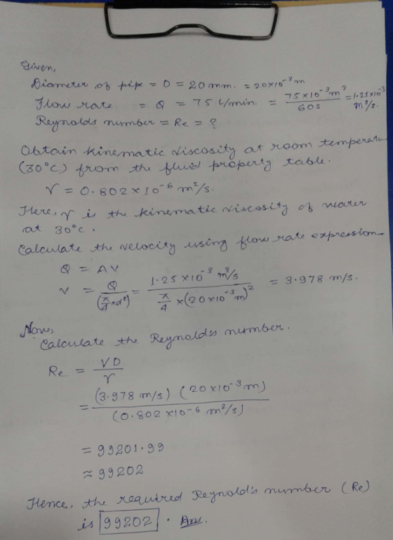 given, 3 75 x1o m-1-25 지. Obtoin Kine = O. 802 x 10-6 m% Here RLR 30°c . Calcinate .user? (ow-rato ext.ewtor. 大ん (velocMy 四