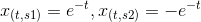 x_{(t,s1)}=e^{-t},x_{(t,s2)}=-e^{-t}