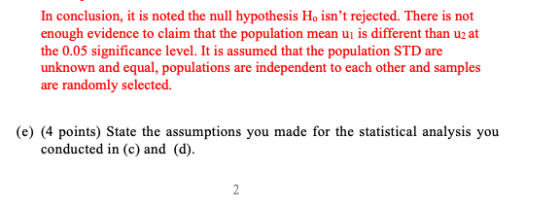 In conclusion, it is noted the null hypothesis H, isnt rejected. There is not enough evidence to claim that the population m