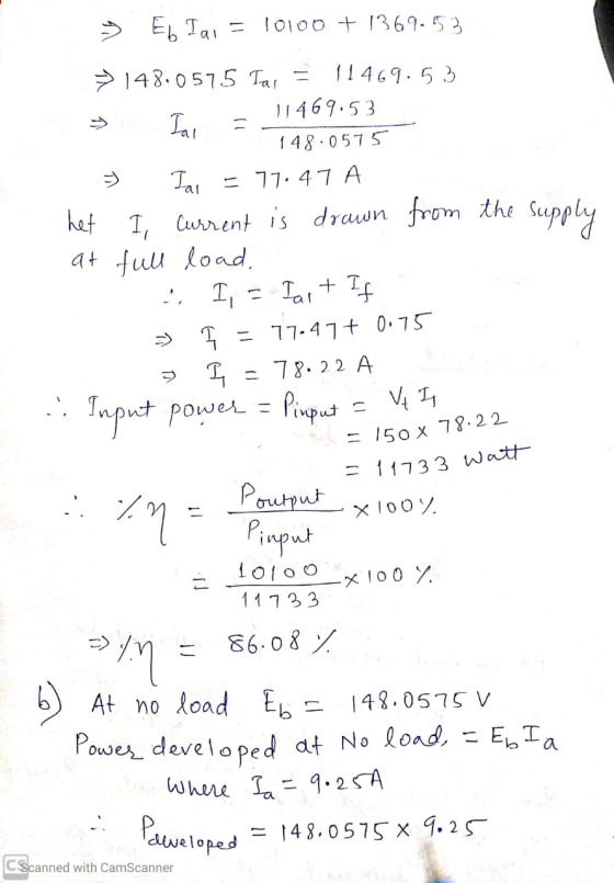 5 Eь та = 10100 + 1369.53 148.0575 Tas = 11469.53 11469.53 Ian 148.0575 Tal = 77.47 A het I, current is drawn from the supply