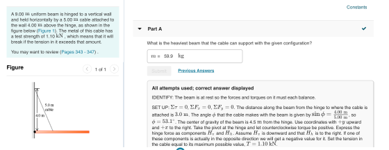 Constants A 9.00 m uniform beam is hinged to a vertical wall and held horizontally by a 5.00 m cable attached to the wall 4.0