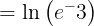 = In (e-3)