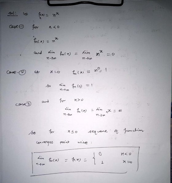 sol: let case few = na for a co In(a) = ne and Lim no fu(n) = tim nto na zo Case - at n=0 (x) = n=1 ) to Lim fo (0) =! case a