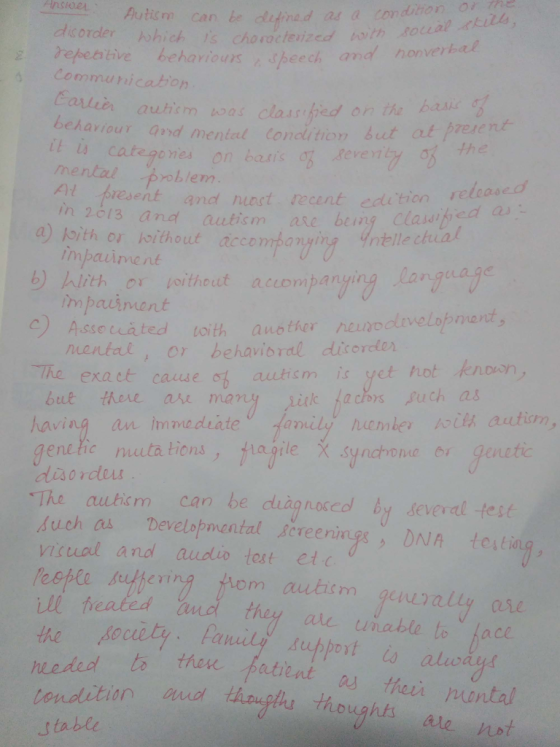 AinsoeLAutim can be d Asorder shich behavioursspeech and non Communicabion Cartie iiruiem as classhed behaiour and mental Condition bt it i mentalroblem A present and ninet recent ede ticn n 2613 andautism ase ben a)oith or oithout accompany impaviment th or porthout aciompany impariment )Asseccated toith auother nesgpcdiveloprert nentalor behavioral dicoree yet hot knon The exact cause 여, anti sm is but troll a man having an Immedatefanily nuemier ilh aution gene ie nuta tions,a gile X Synctn meer genetic ordle The auticm can be diagnoseod by several uch as Developmental ereeningsDNA te vicual ano audlio lost et m autsm gally ase ncd they are uhable to lace ina the thex batient ds ondition aud houplhs thouahfs stabl