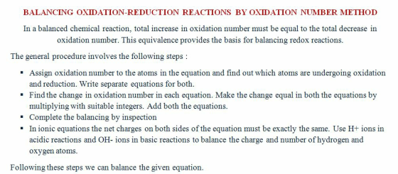 BALANCING OXIDATION-REDUCTION REACTIONS BY OXIDATION NUMBER METHOD In a balanced chemical reaction, total increase in oxidati