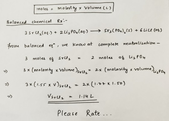 moles = molarity x volume (L) Balanced chemical Rxi- 3 srus (ap.) + 2liz poylaq.) -> sr3(PO4),(s) + 6 lice (aq) from balanced