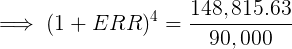 (1 + ERR)4 = 148,815.63 90.000
