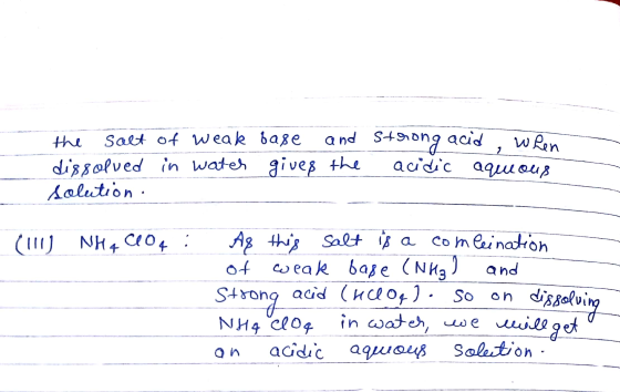 the salt of weak base and dissolved in watch gives the solution. strong acid when acidic aquous CILJ NHq C004 : As this salt