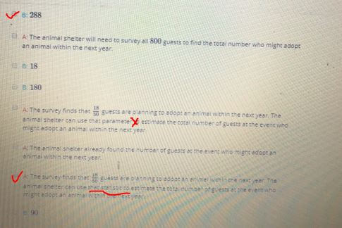B288 A: The animal shelter will need to survey el 800 guests to find the total number who might adopt an animal within the ne