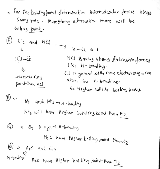 I n for the boining point determination intermolecular forces plays Strong role. More strong attraction more will be boiling