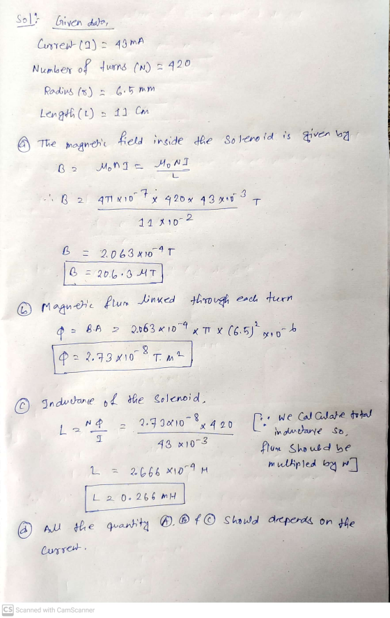 Sola Given dala, Current (2) - 43 mA Number of turns (N) = 420 Radius (8) 6.5 mm Length (L) - 11 Cm @ The magnetic field insi