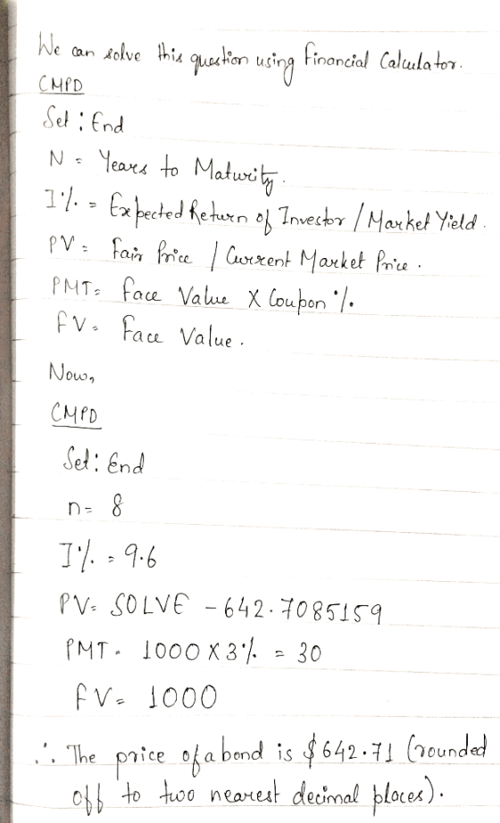 We can solve this question using financial Calculator. CMPD Set : End N = Years to Maturity. 17. - fx bected Return of Invest