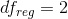 df_{reg}=2