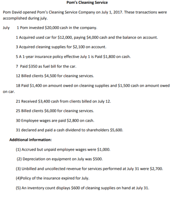 Poms Cleaning Service Pom David opened Poms Cleaning Service Company on July 1, 2017. These transactions were accomplished