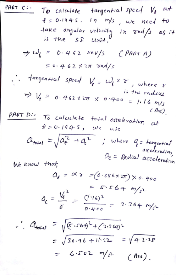PART C: -To calculate tangental spee-/ V, at r/s , we need to Hake alay veleeu , where γ m/s Ans) pART D- To calu late total