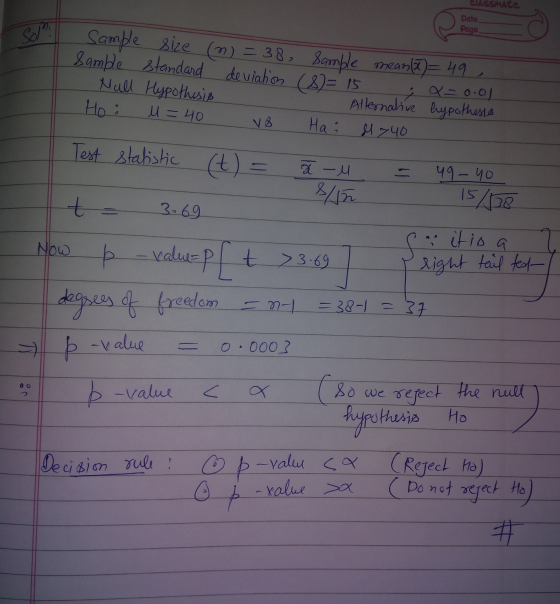 CASSMAte Date Page So, Sample Sample Hall Ho : size (n) = 38, sample meana)= 49, standard deviation (8= 15 ; X=0.01 Hypothesi