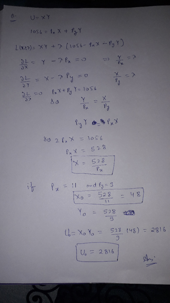 O. U=XY 1056 = x X + Pg Y L (x,x)= X Y +7 (1056- PMX - - OL - Y - 7Px = 0 OL = x - 7 Py = 0 22=0 PX + Py Y = 1056 7 = 7 = 7 0