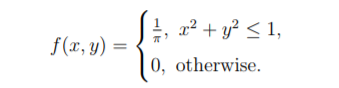 1, 22 + y2 <1, f(x, y) = { 1 0, otherwise.