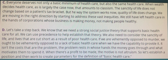 C. Everyone deserves not only a basic minimum of health care, but also the same health care. When wealth decides health care,