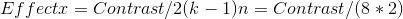 Effectr = Contrast/2k – 1)n = Contrast/8 * 2)