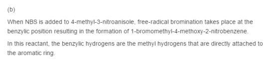 When NBS is added to 4-methyl-3-nitroanisole, free-radical bromination takes place at the benzylic position resulting in the