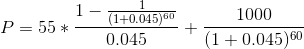 1- P = 55+ -- 1:05 1000 P = 55* (1+0.045)60 0.045 1000 (1 +0.045)60