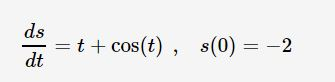= t + cos(t), s(0) = -2