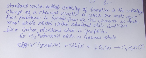 standard molar enthap enthalpy of formation is the enthalpy change of a chemical reaction in which one mole of a Pure substan