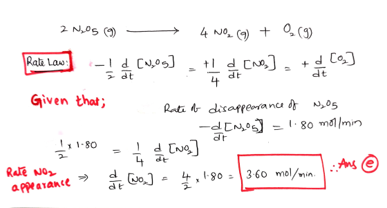 2 N205 (9) 4 NOL (9) + 02 (9) Rate Law: -1d [N,og +1 [No, d [o, + 2 at dt dt 4 at Given that; Rate of disappearance of N,05 d