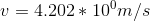 v= 4.202*10^{0} m/s