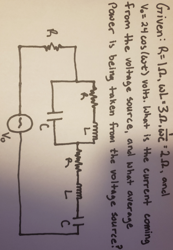 Given: R=18h, WL:31.wc 2h, and Vo = 24 cos Iwt) volts. What is the current coming from the voltage source, and what average P
