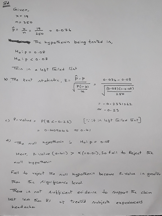Sot Given, x= 19 na 250 19 250 0.076 The hypothesis being tested is, Hoips 0.08 Haip<0.08 This is a left failed test b) The t