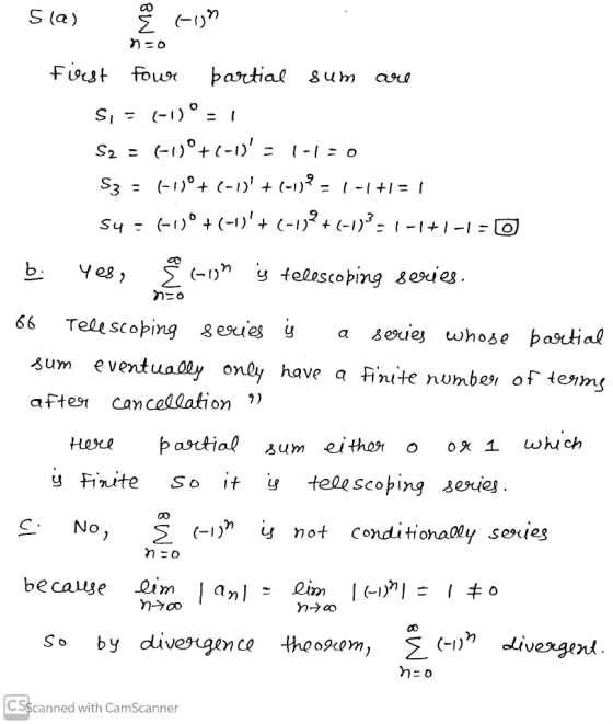 Sla) 9 (-” no sum first four partial Si = (-10° = 60°+(-0 = 1-1=0 Sz = 61,9+ (-1) + (-1)! = 1-1+1 = 1 sy - G10+(-1)+(-0,2+(