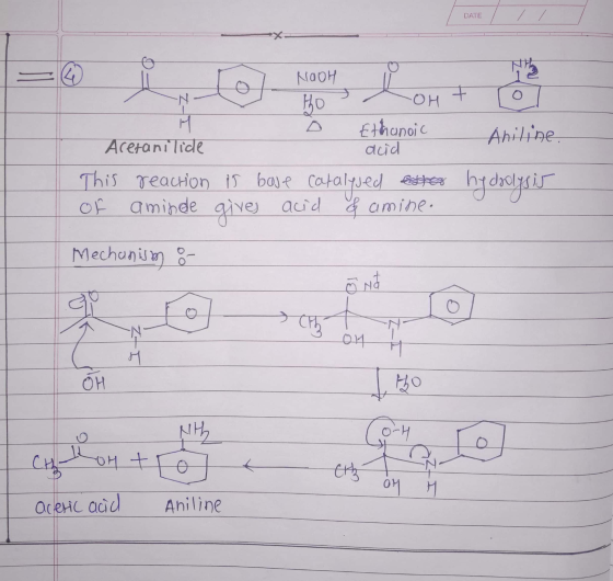 DATE NOOH Ho s ont a H. À Ethanoic Aniline Acetanilide acid This reaction is base catalysed father hydrolysis ľ aminde gives