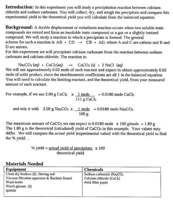 Introduction: In this experiment you will study a precipitation reaction between calcium chloride and sodium carbonate. You w