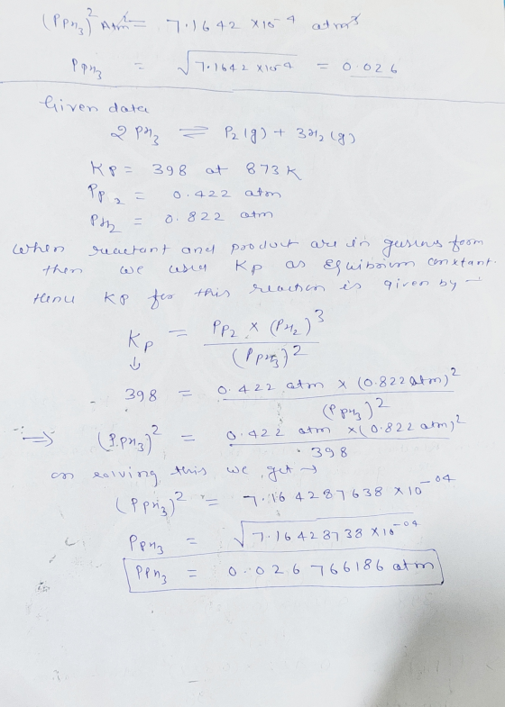 (PPR) Ana 7.1642 810-4 at mat 17.1642 xlora = 0.026 Given data 2 Pohl ² Pz 1g) + 3% (g) kp= 398 at 873k. Pp. z = 0.422 atom p