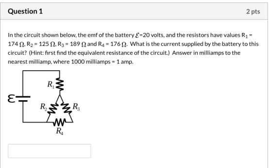 Question 1 2 pts In the circuit shown below, the emf of the battery E=20 volts, and the resistors have values R1 = 17422, R2