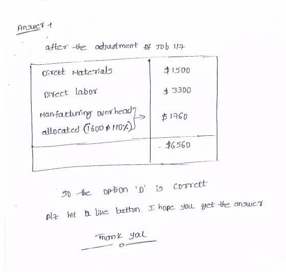 Answert after the adjustment of Job 117 Direet Materials $1500 Direct labor $ 3300 $1760 Manfatturing over head, allocated (1