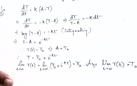 d T = k (A-7) - T-K(T-A) -> 4TA -kello 7) log (T-A) = - Kt Cintiquating) - T-A= ekt : T(o)= To => A=To T = Totekt lim Tt) = l