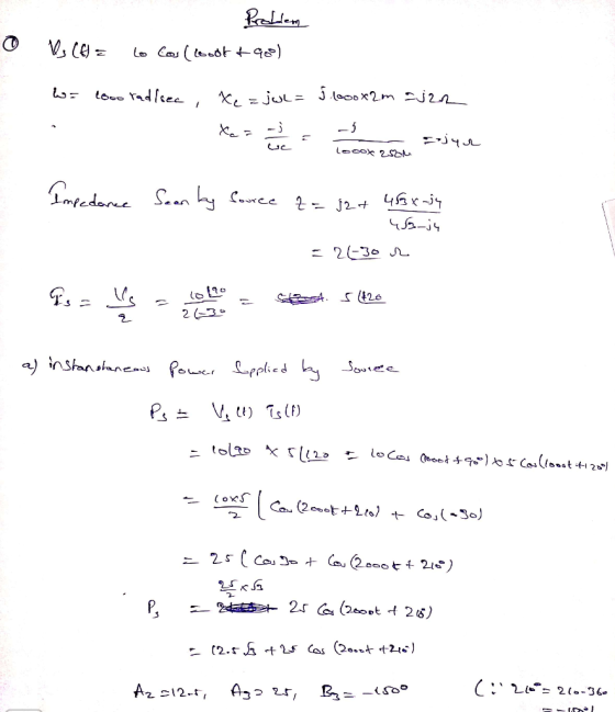 Plen V, (E) = lo Cas ( looot +908) looo radlsec, X, = jUL= J looox2m jn -j =rjyn ب loook 2SOM Impederce Sean ky fouree 455-i4