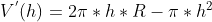 V^{'}(h)=2 \pi *h*R-\pi*h^2\\