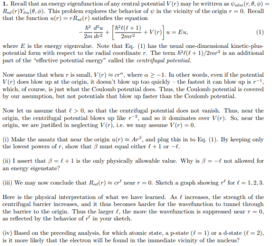 1. Recall that an energy eigenfunction of any central potential V(r) may be writtren as nemr, 0,) = Rre(r)Yem0,6). This probl