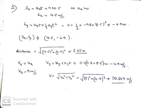 Sx = Uxt = axo.5 as ax 20 Sx > 4.5 m/. . sy z Uyt+ fayt? = 0+ 1x -98x (0-5) = -4.9m. 2 (Saisy) (4.5,-4.9 ). distance - Just6.