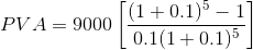 [(1 + 0.1)5 - 1 PVA= 9000 [ 0.1(1+0.195