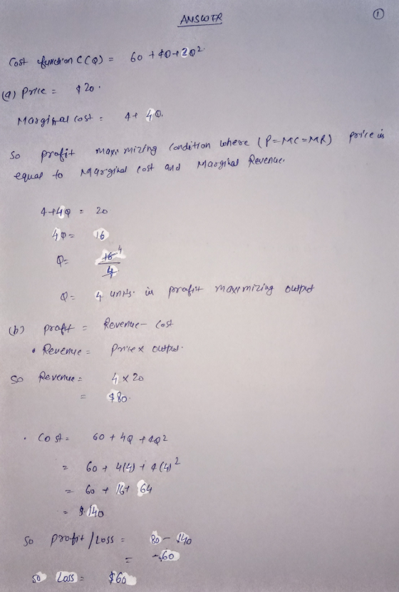 ANSCOTR Cost function CCQ) = 60 + 40-1202 (a) Price: $200 Marginal cost: 4+ 40. price is So equal profit to mopo mizing condi
