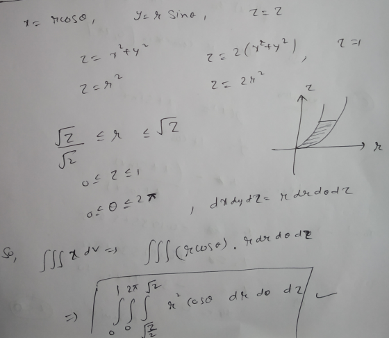 Y=r sino, ZIZ x= roso, 2=1 2= retyn ze 2 = 2(x²+x2) 2 2 2=r? 2= 2r? 2 z ar Er erz r oczci da dy d2= r drdode oco<25 Son SSS a
